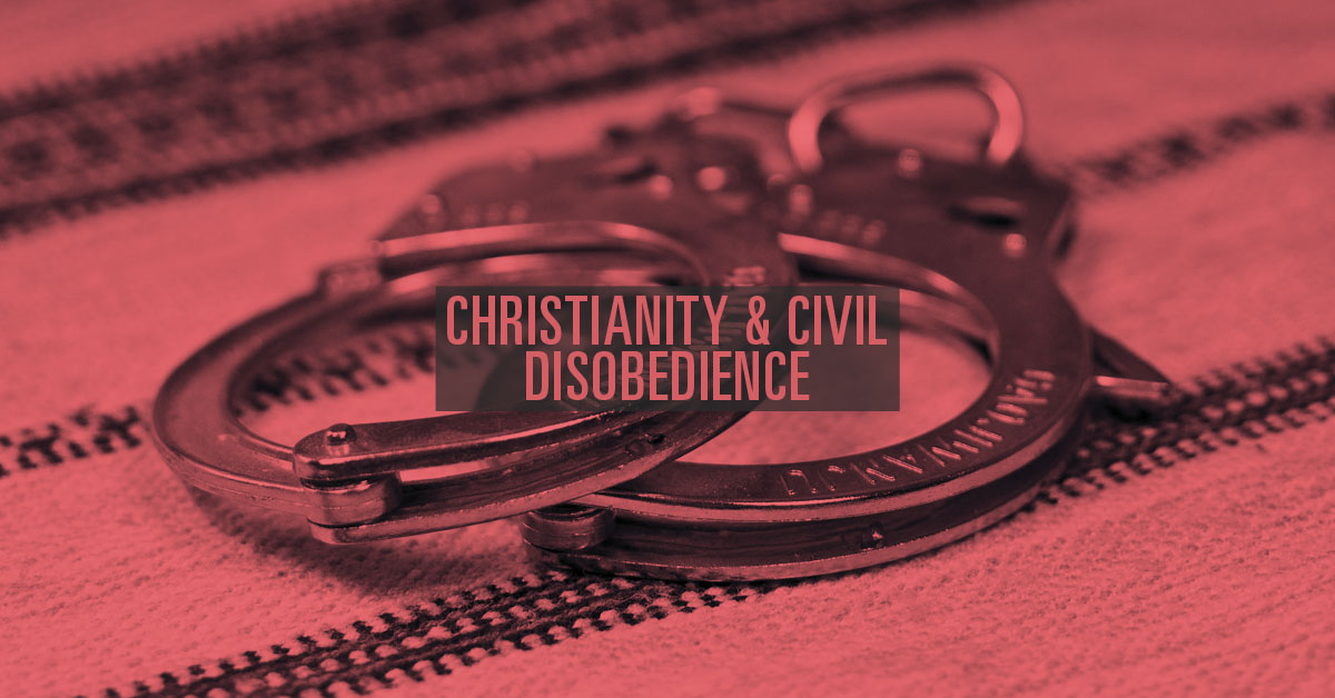 Christianity and Civil Disobedience