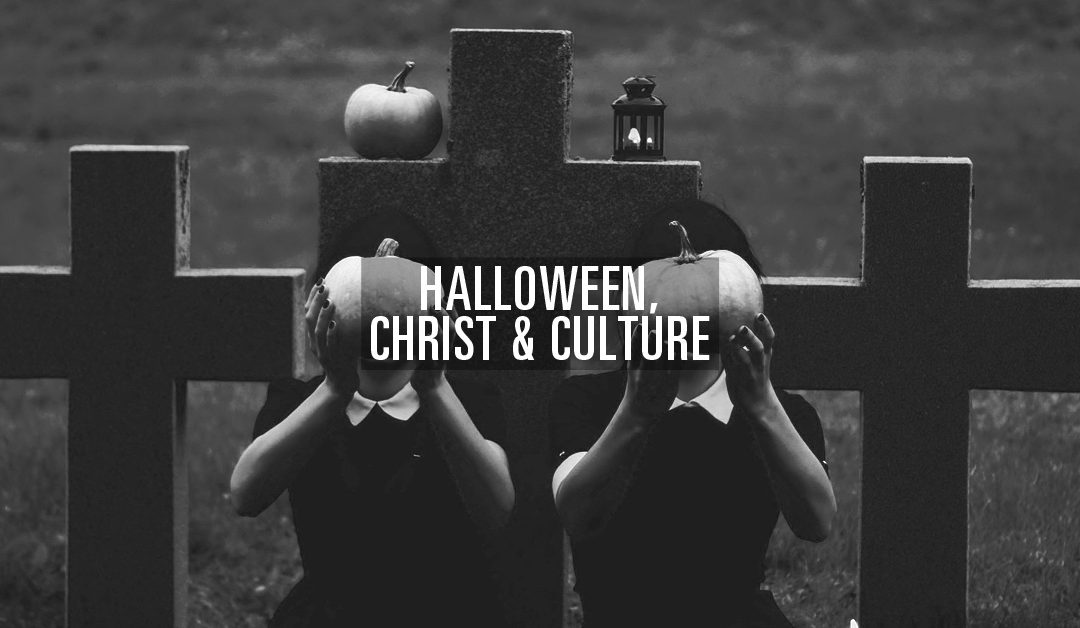 Halloween, Christ, and Culture
