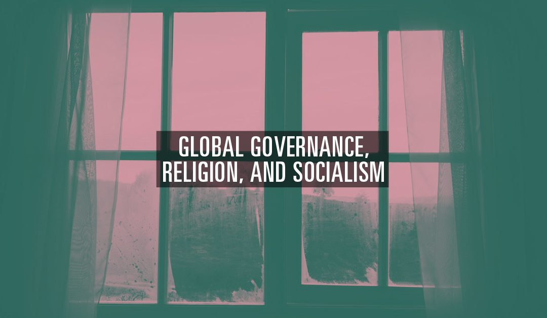 Global Governance, Religion, and Socialism