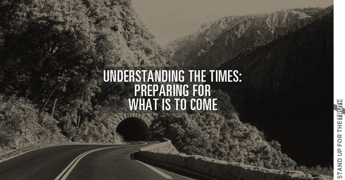 Understanding the Times: Preparing for What is to Come