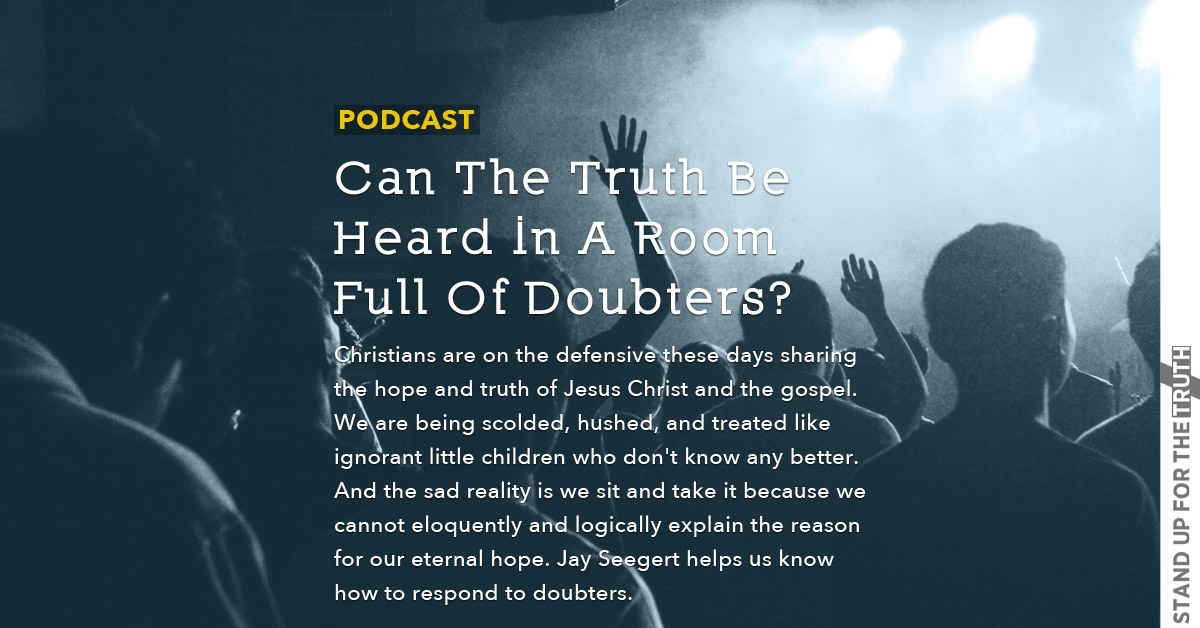 Can The Truth Be Heard In A Room Full Of Doubters?
