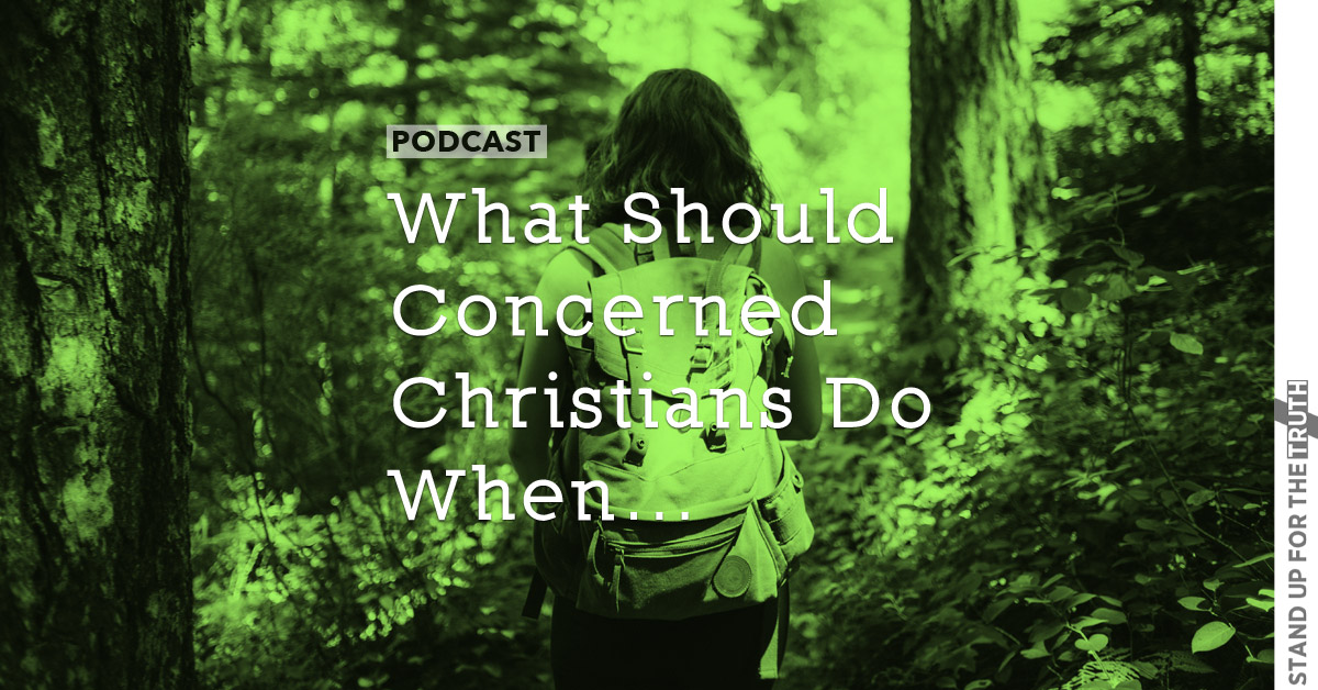 What Should Concerned Christians Do When…