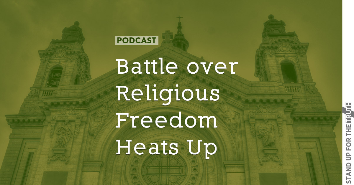 The Battle over Religious Freedom Heats Up