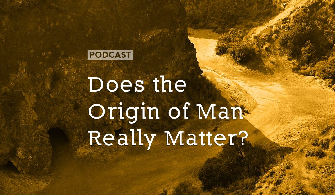Does the Origin of Man Really Matter?