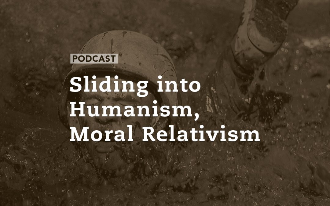 Sliding into Humanism, Moral Relativism