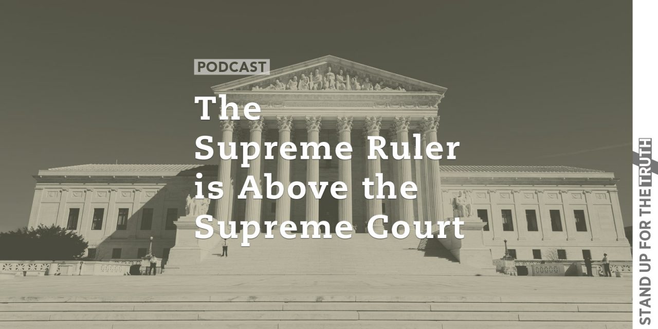 The Supreme Ruler is Above the Supreme Court
