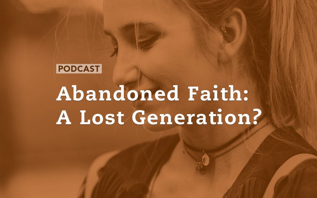 Abandoned Faith: A Lost Generation?
