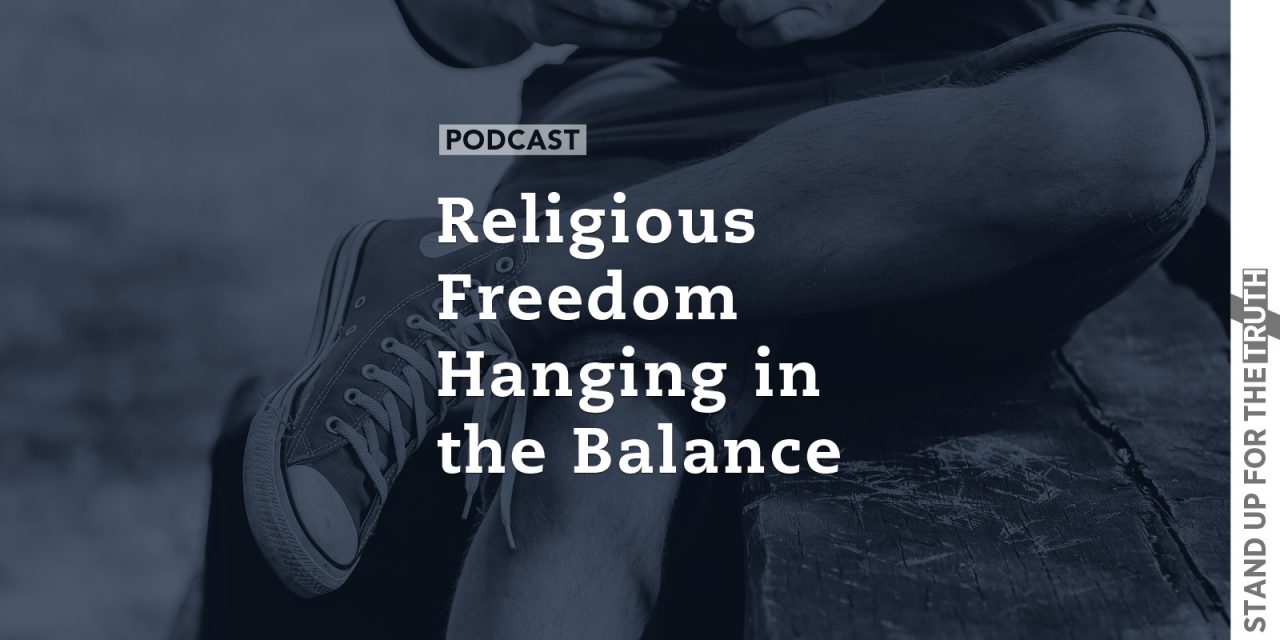 Religious Freedom Hanging in the Balance