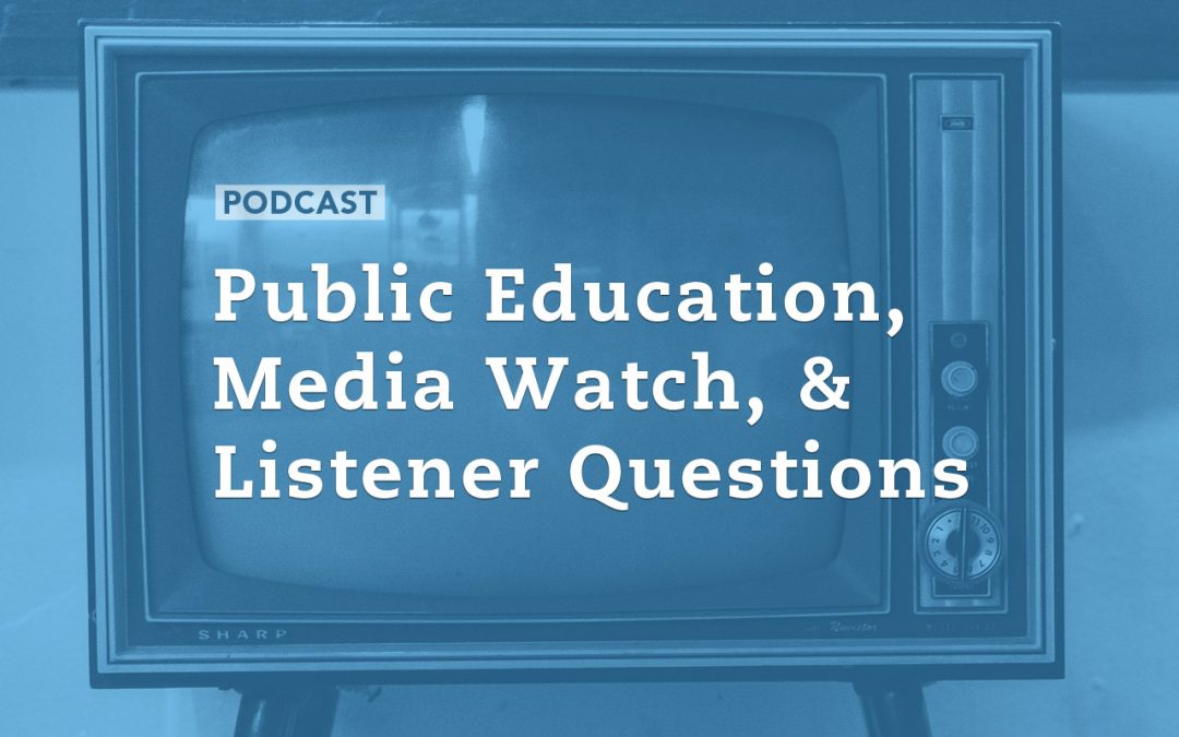 Public Education, Media Watch, and Listener Questions