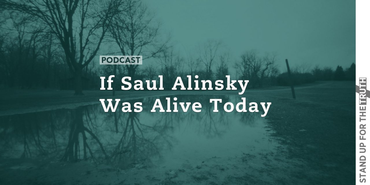 If Saul Alinsky Was Alive Today