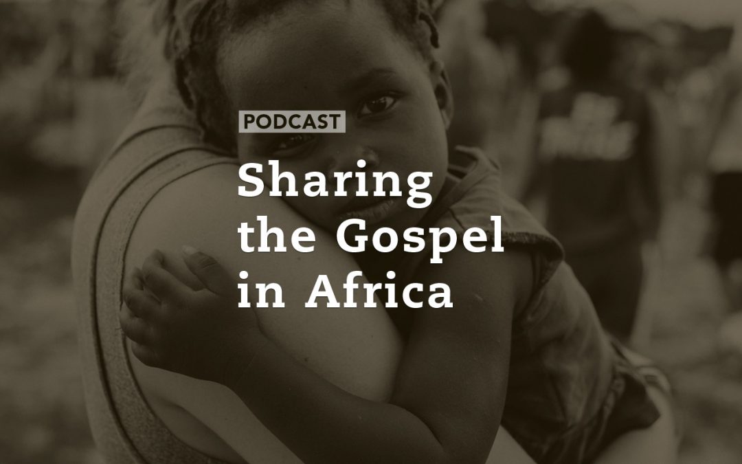 Sharing the Gospel in Africa