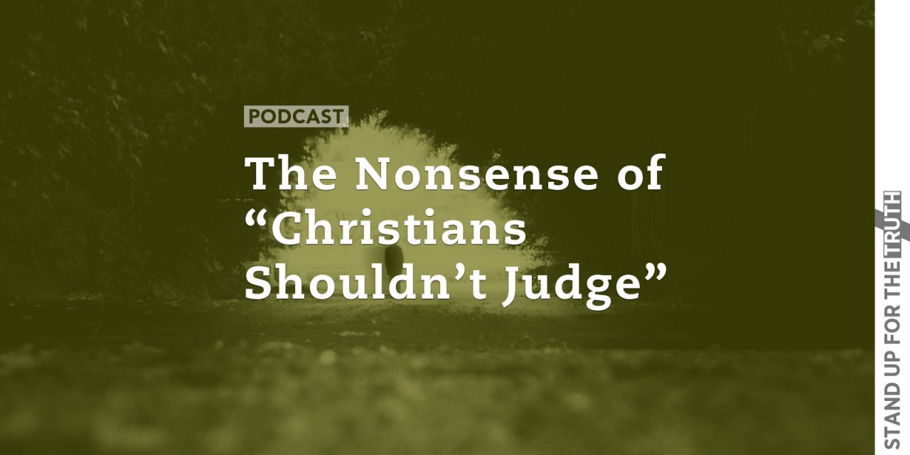The Nonsense of “Christians Shouldn’t Judge”