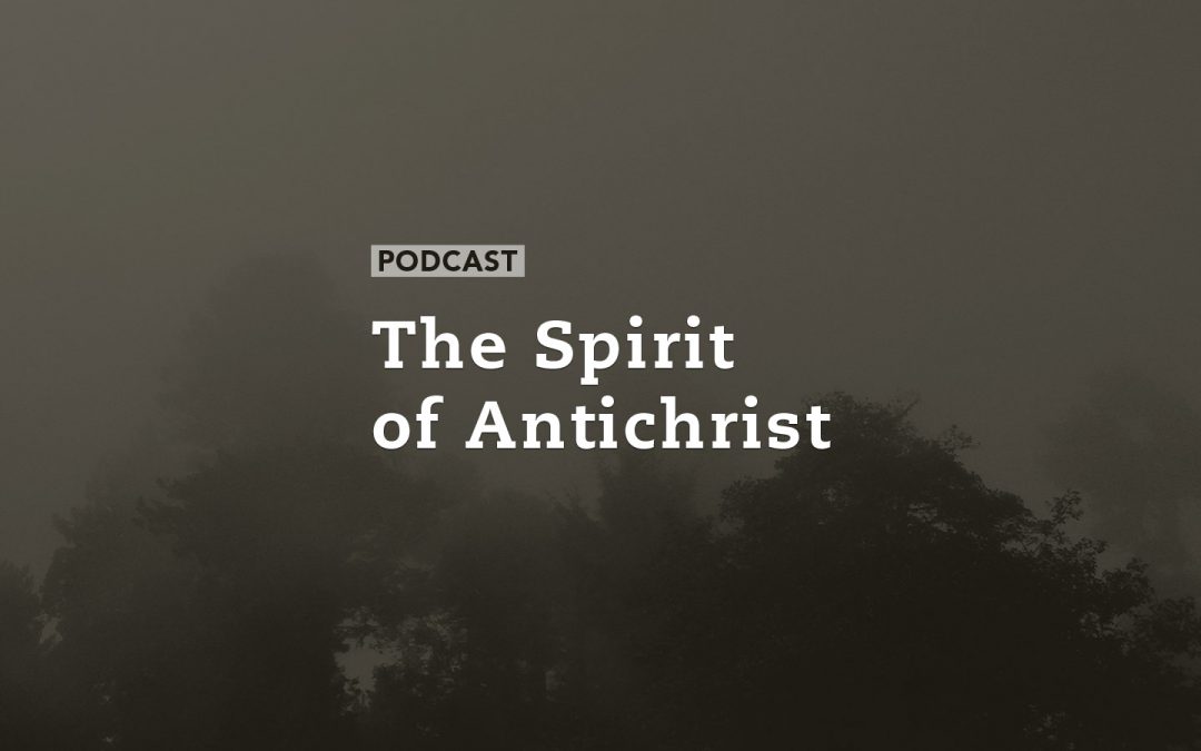 The Spirit of Antichrist