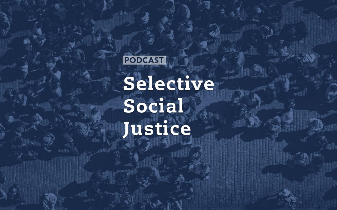 Selective Social Justice