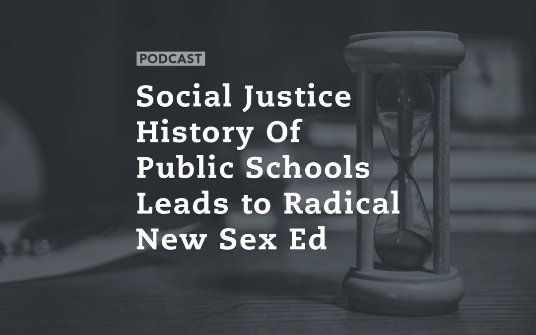 Social Justice History of Public Schools leads to Radical New Sex Ed