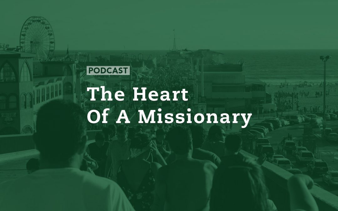 The Heart of a Missionary