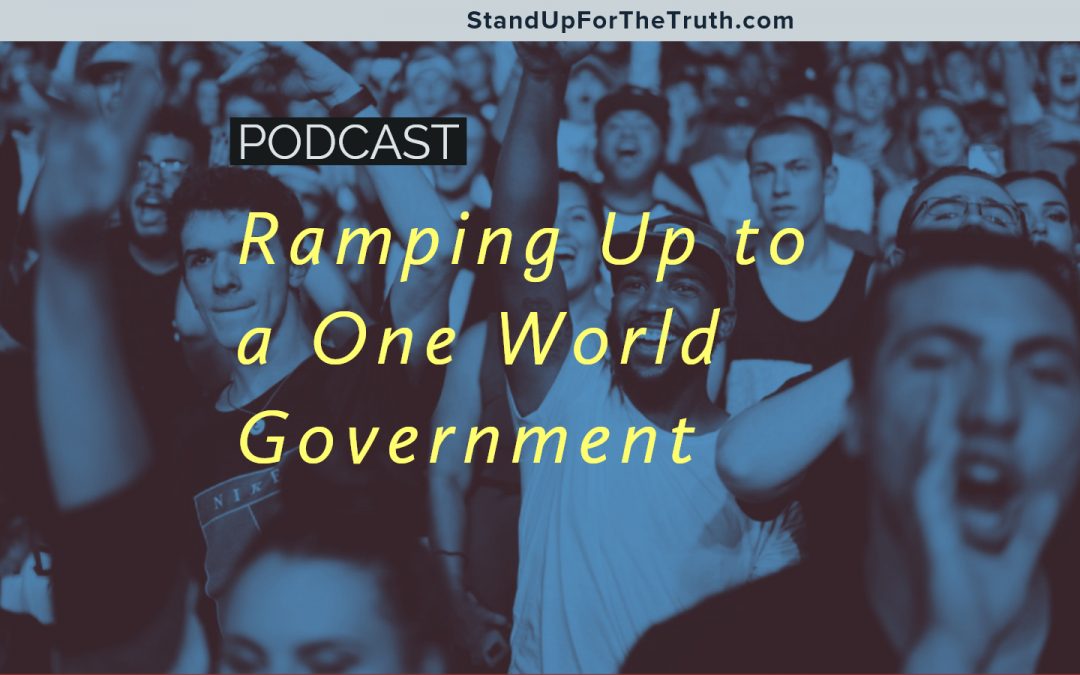 Ramping Up to a One World Government