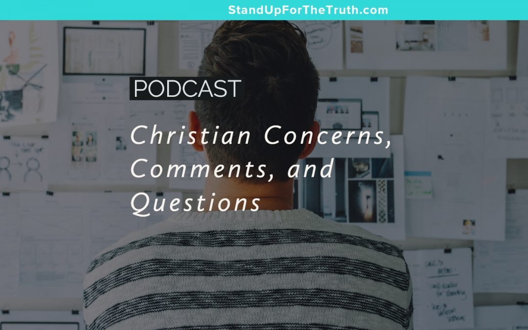 Christian Concerns, Comments, and Questions