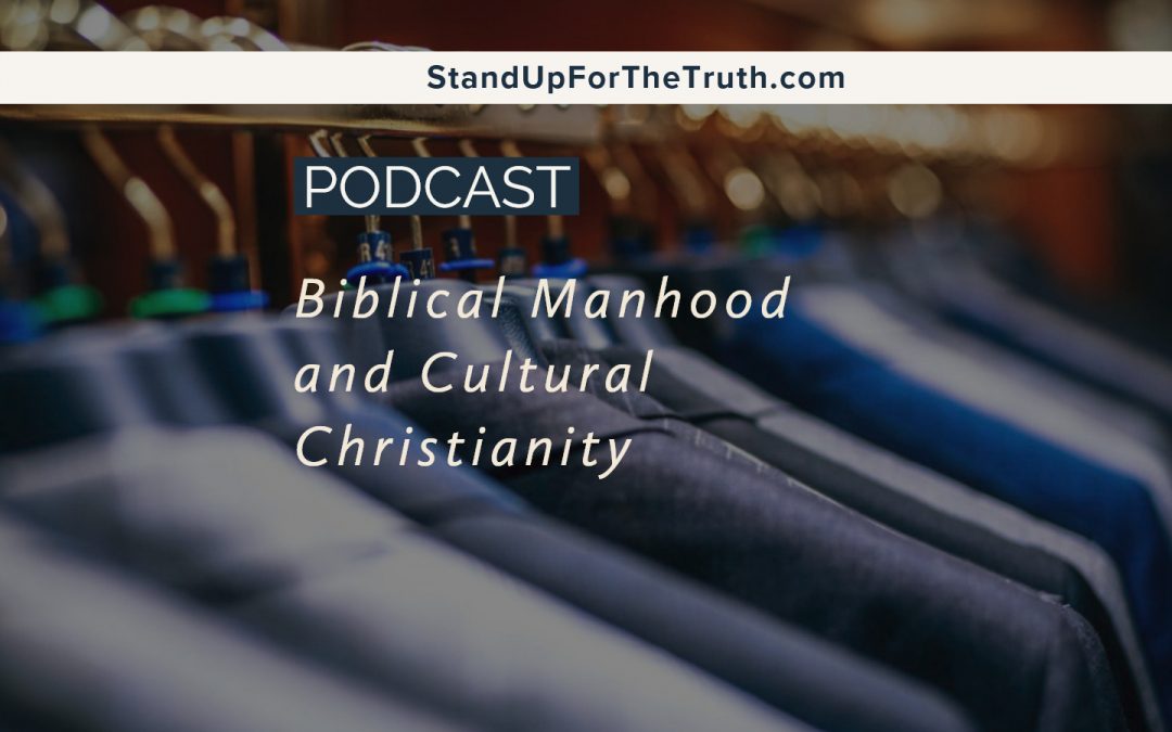 Biblical Manhood and Cultural Christianity