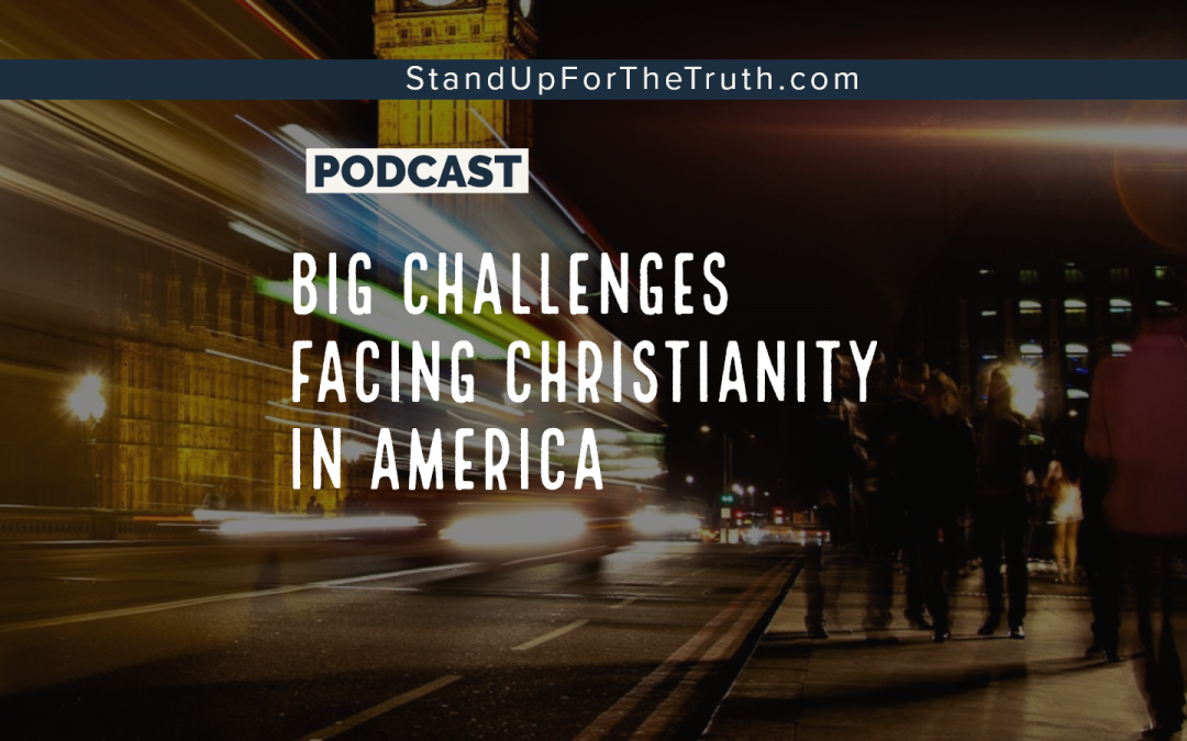 Big Challenges Facing Christianity in America