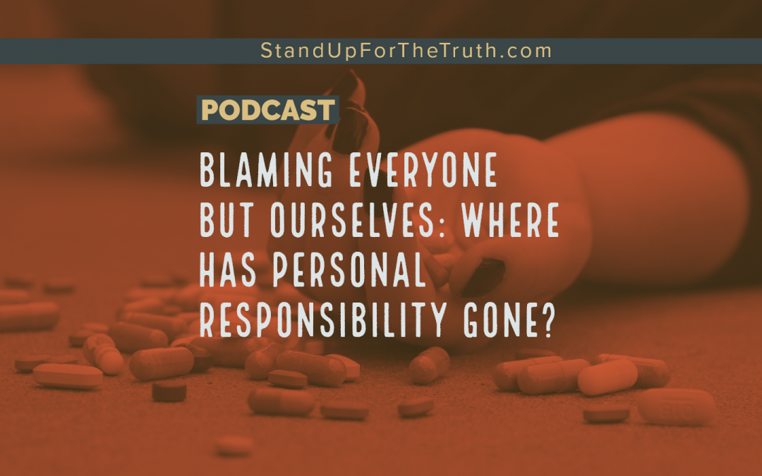 Blaming Everyone but Ourselves: Where has Personal Responsibility Gone?