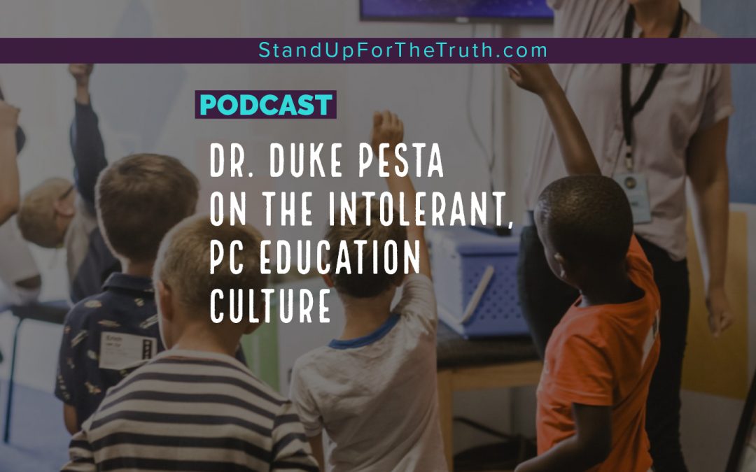 Dr. Duke Pesta on the Politically-Correct, Intolerant Education Culture