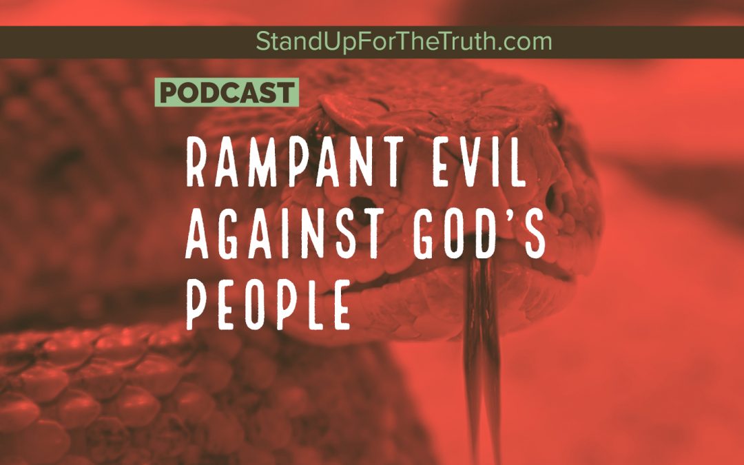Rampant Evil Against God’s People