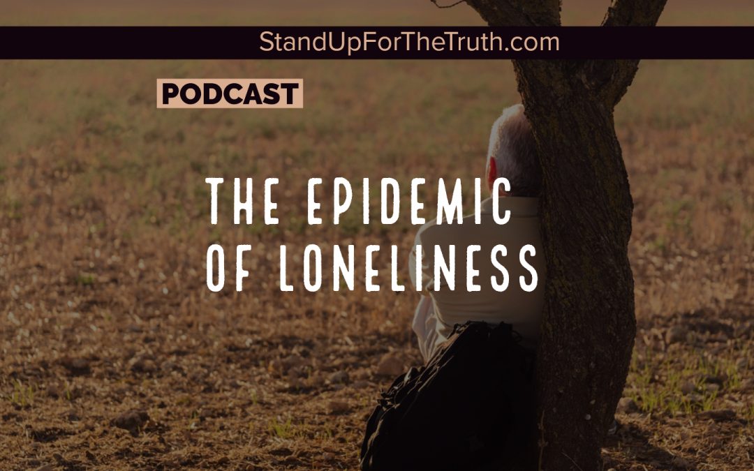 The Epidemic of Loneliness