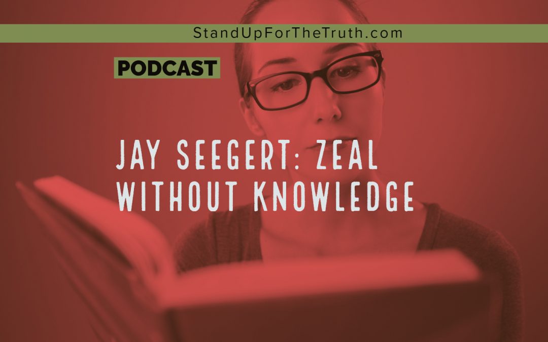Jay Seegert: Zeal without Knowledge