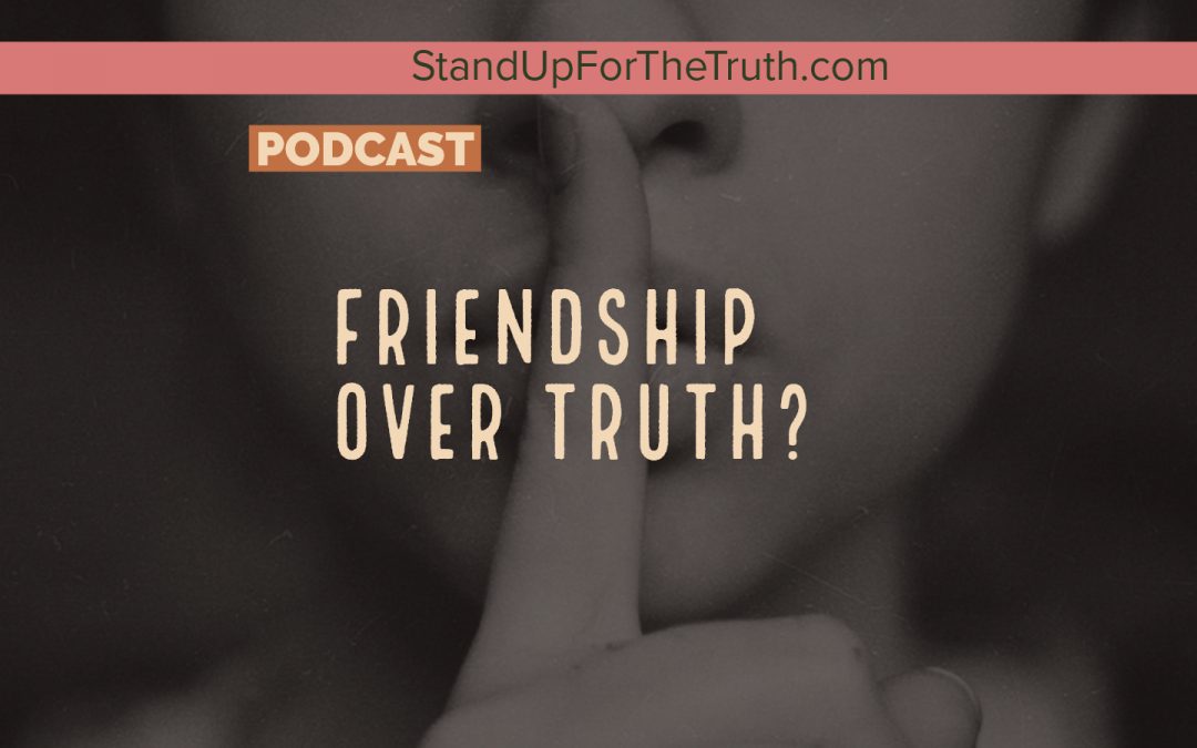 Friendship Over Truth?