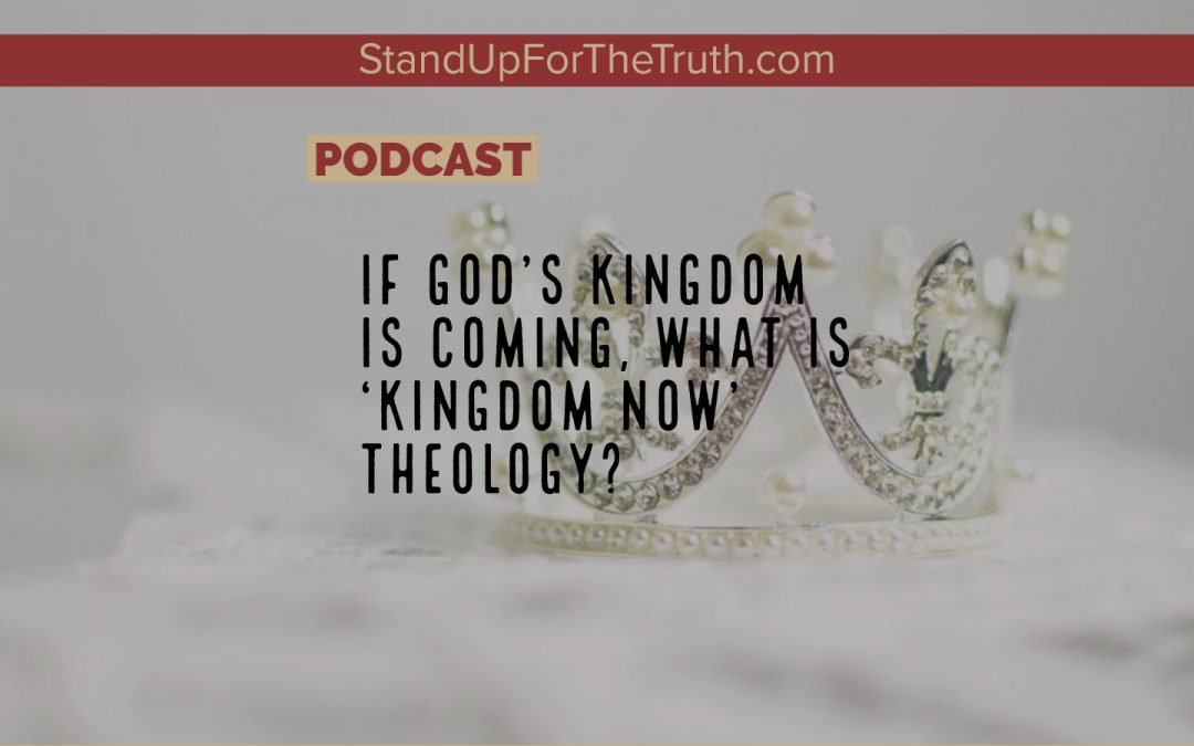 Pastor Andy Woods: What is ‘Kingdom Now’ Theology
