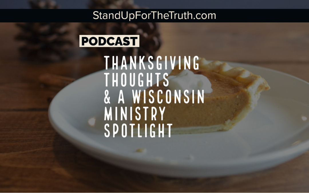 Thanksgiving Thoughts & Wisconsin Ministry Spotlight
