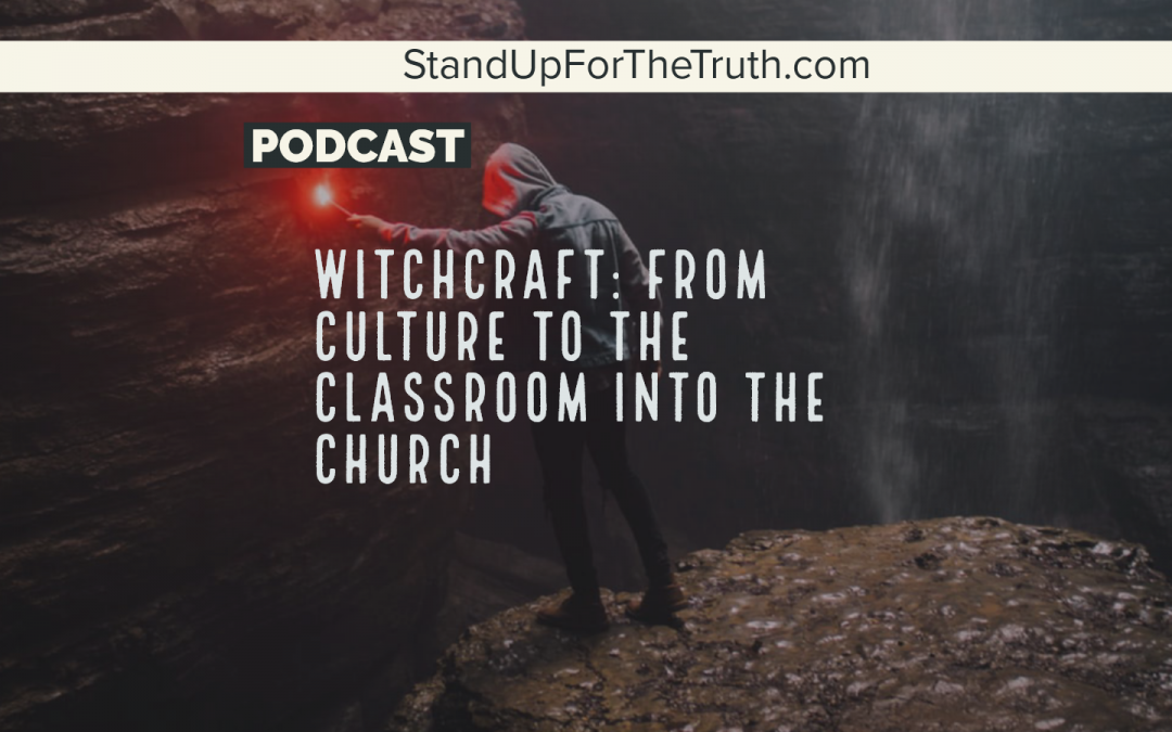 Witchcraft: from Culture to Classroom to Church?