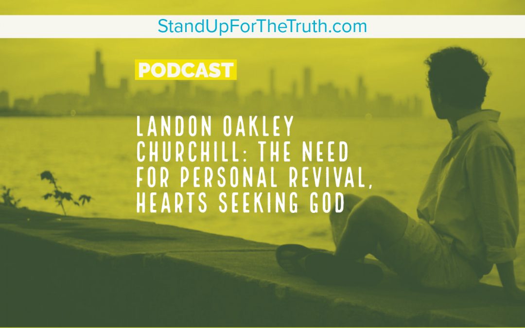 Pastor Landon Churchill: True Revival Starts with Us