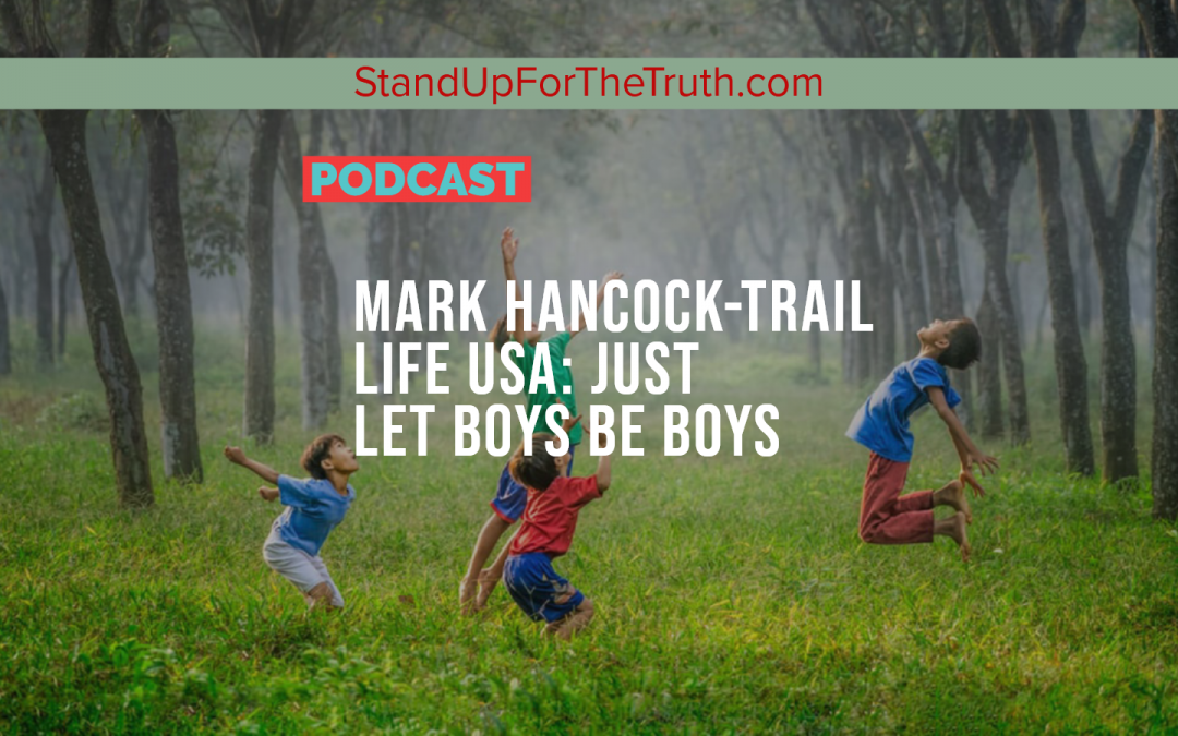 Mark Hancock, Trail Life USA: Just Let Boys Be Boys