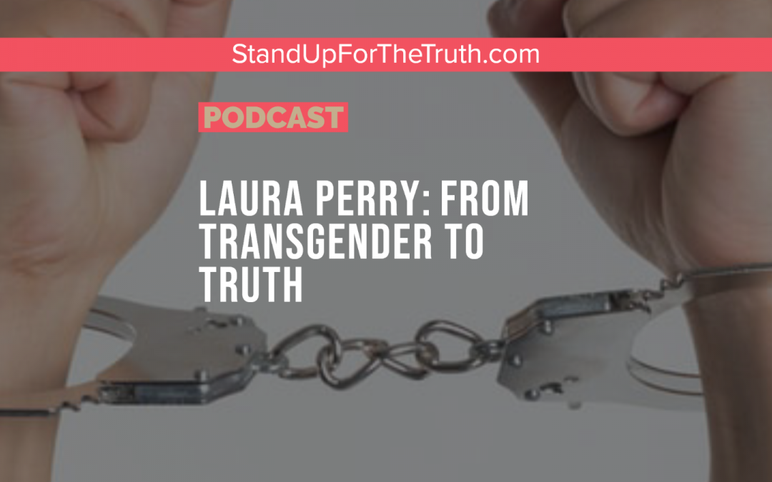 Laura Perry: From Transgender to Truth