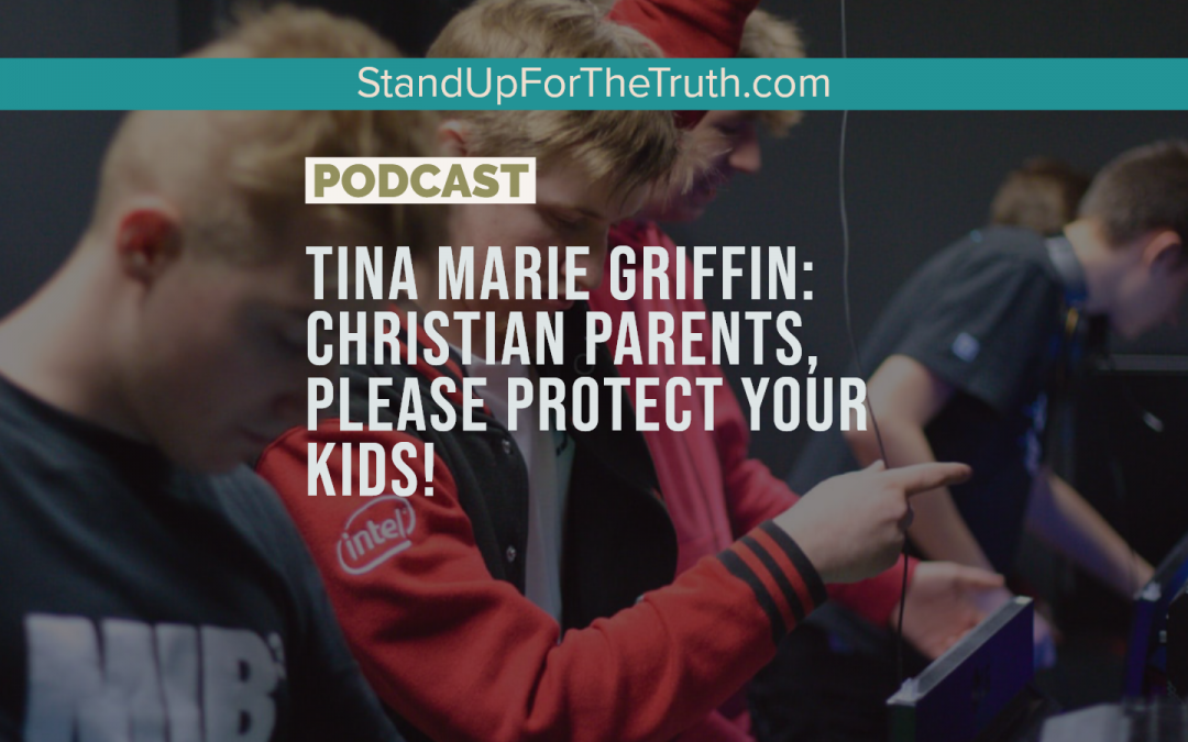 Tina Marie Griffin: Christian Parents, Please Protect Your Kids!