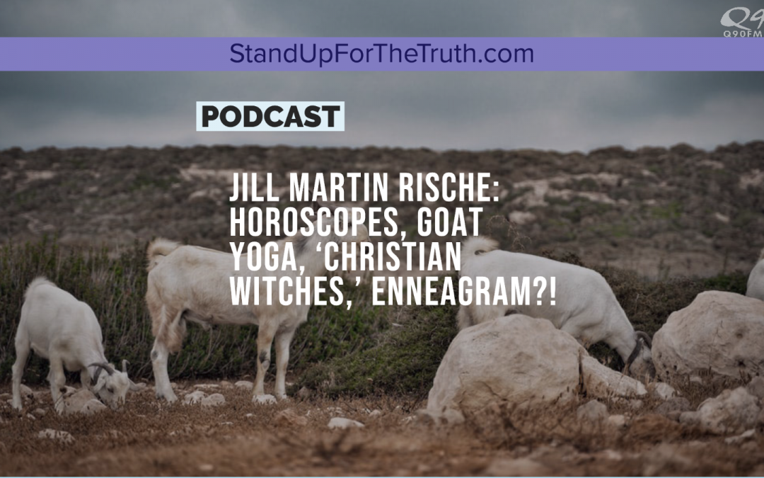 Jill Martin Rische: Horoscopes, Goat Yoga, ‘Christian Witches,’ Enneagram?!