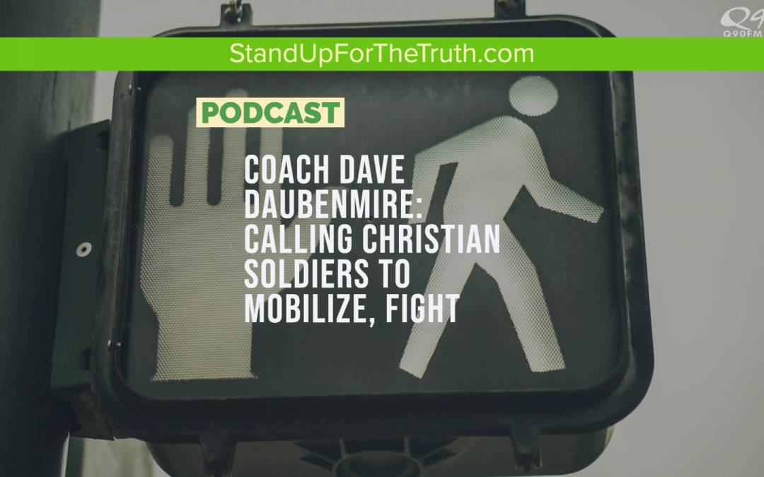 Coach Dave Daubenmire: Calling Christian Soldiers to Mobilize, Fight