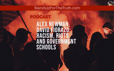 Alex Newman, David Fiorazo: Racism, Riots and Government Schools