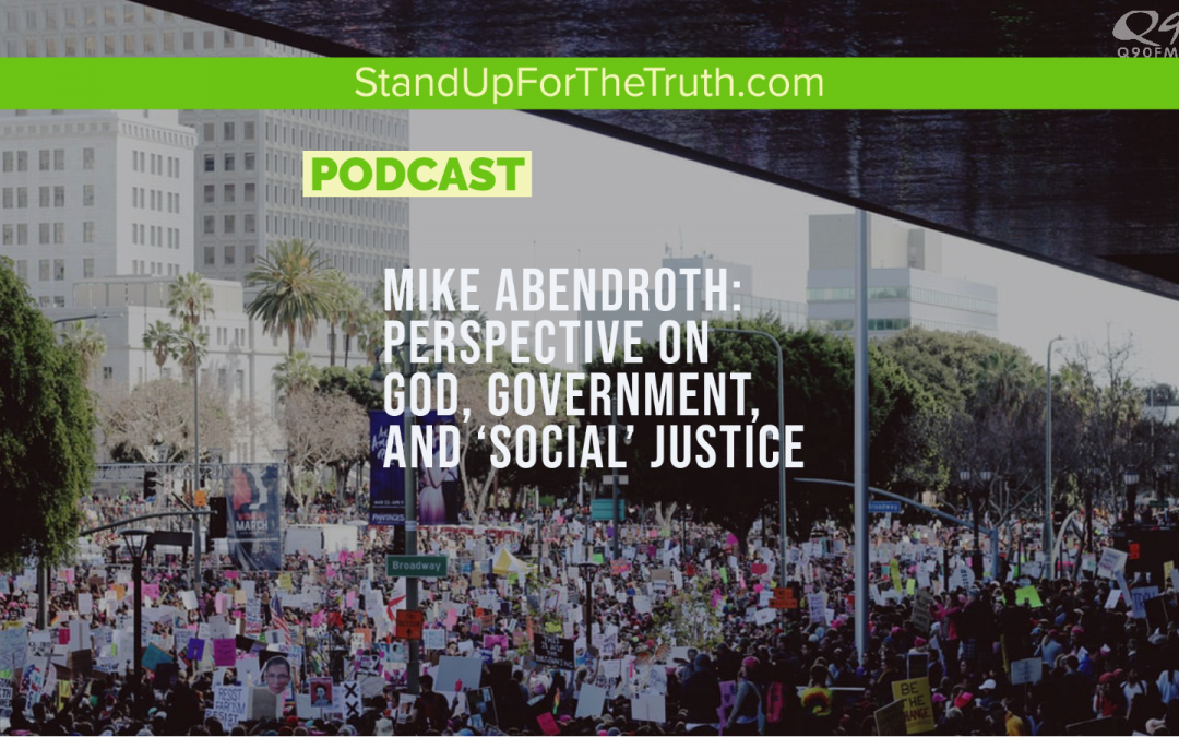 Mike Abendroth: Perspective on God, Government, and ‘Social’ Justice