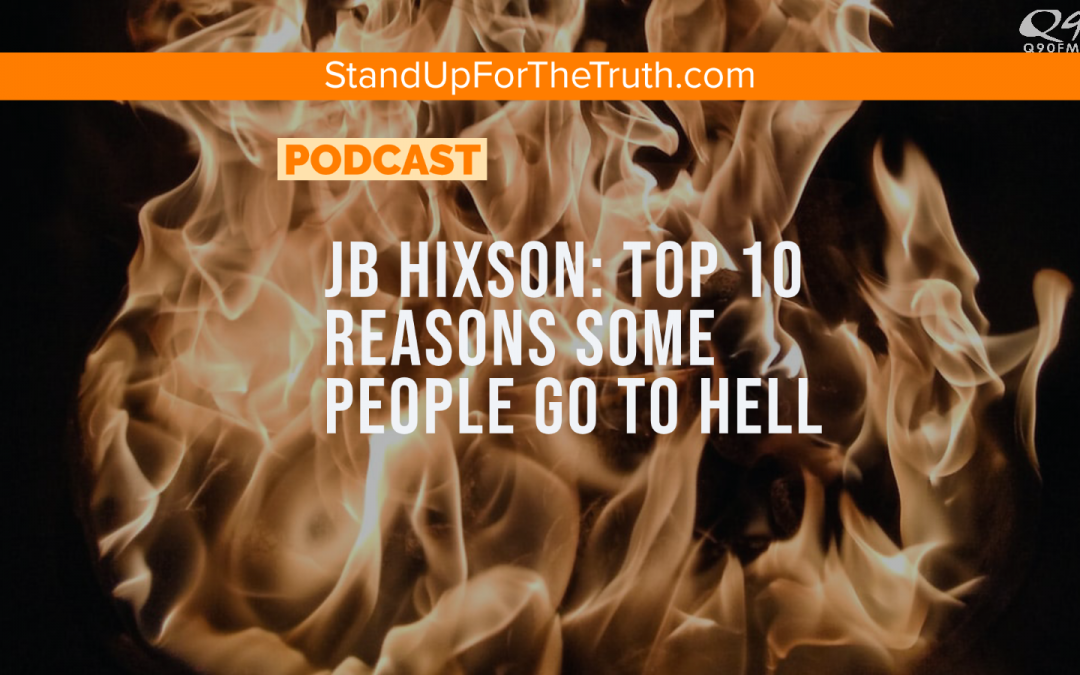 JB Hixson: Top 10 Reasons Some People Go to Hell