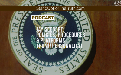 Jay Seegert: Policies, Procedures & Platforms Trump Personality!