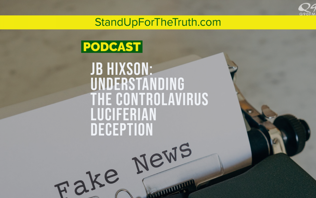 JB Hixson: Understanding the Controlavirus Luciferian Deception