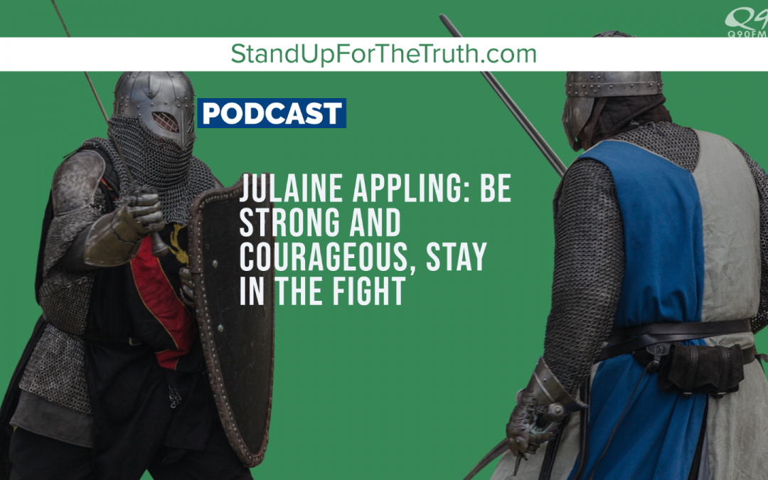 Julaine Appling: Be Strong and Courageous, Stay in the Fight