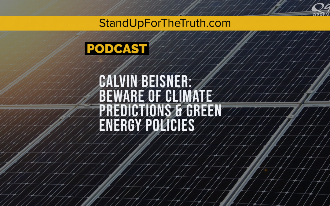 Calvin Beisner: Climate Predictions, Green Policy; Equality Act