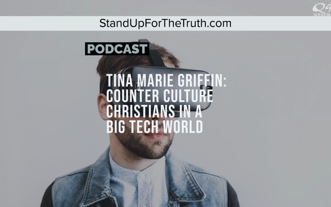 (REPLAY) Tina Marie Griffin: Counter Culture Christians in a Big Tech World