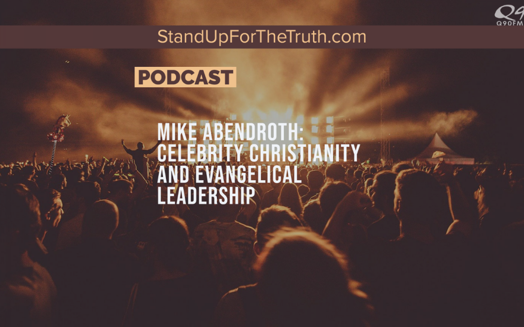 Mike Abendroth: Celebrity Christianity and Evangelical Leadership