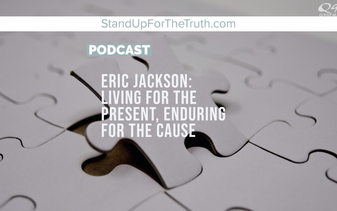 Eric Jackson: Living In the Present, Enduring for the Cause