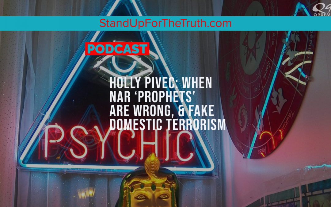 Holly Pivec: Why NAR ‘Prophets’ were Wrong, & Fake Domestic Terrorism
